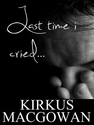 cover image of Last Time I Cried (Flash Fiction)